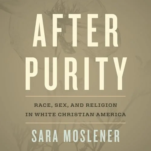 After Purity By Sara Moslener